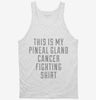 This Is My Pineal Gland Cancer Fighting Shirt Tanktop 666x695.jpg?v=1700486195