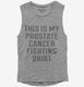This Is My Prostate Cancer Fighting Shirt  Womens Muscle Tank