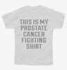 This Is My Prostate Cancer Fighting Shirt Youth