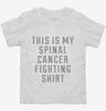 This Is My Spinal Cancer Fighting Shirt Toddler Shirt 666x695.jpg?v=1700473762