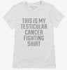 This Is My Testicular Cancer Fighting Shirt Womens Shirt 666x695.jpg?v=1700511615