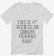 This Is My Testicular Cancer Fighting Shirt white Womens V-Neck Tee