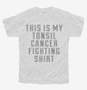 This Is My Tonsil Cancer Fighting Shirt Youth