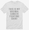 This Is My Vaginal Cancer Fighting Shirt Shirt 666x695.jpg?v=1700498805