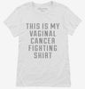 This Is My Vaginal Cancer Fighting Shirt Womens Shirt 666x695.jpg?v=1700498805