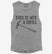 This Is Not A Drill Hammer grey Womens Muscle Tank