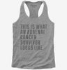 This Is What A Adrenal Cancer Survivor Looks Like Womens Racerback Tank Top 666x695.jpg?v=1700506872