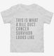 This Is What A Bile Duct Cancer Survivor Looks Like white Toddler Tee