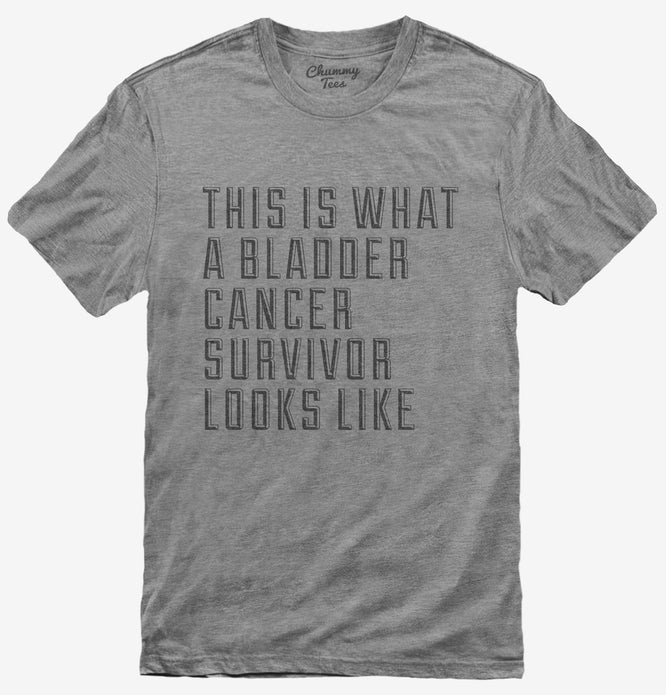 This Is What A Bladder Cancer Survivor Looks Like T-Shirt
