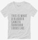 This Is What A Bladder Cancer Survivor Looks Like white Womens V-Neck Tee