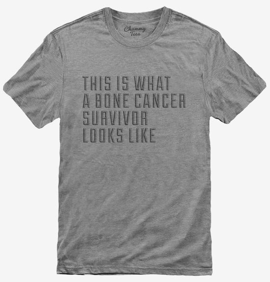 This Is What A Bone Cancer Survivor Looks Like T-Shirt