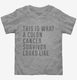 This Is What A Colon Cancer Survivor Looks Like grey Toddler Tee