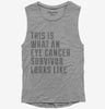 This Is What A Eye Cancer Survivor Looks Like Womens Muscle Tank Top 666x695.jpg?v=1700473344
