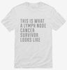 This Is What A Lymph Node Cancer Survivor Looks Like Shirt 666x695.jpg?v=1700487973
