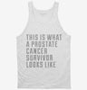 This Is What A Prostate Cancer Survivor Looks Like Tanktop 666x695.jpg?v=1700512789