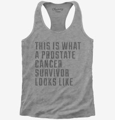 This Is What A Prostate Cancer Survivor Looks Like Womens Racerback Tank