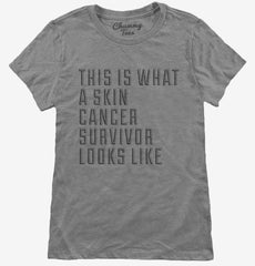This Is What A Skin Cancer Survivor Looks Like Womens T-Shirt