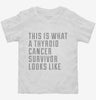 This Is What A Thyroid Cancer Survivor Looks Like Toddler Shirt 666x695.jpg?v=1700500064