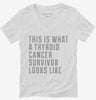 This Is What A Thyroid Cancer Survivor Looks Like Womens Vneck Shirt 666x695.jpg?v=1700500064