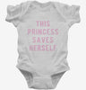 This Princess Saves Herself Infant Bodysuit 25fc9dde-3020-418e-80da-a907c0da492e 666x695.jpg?v=1700590299