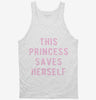 This Princess Saves Herself Tanktop 3826abce-18bd-4582-8104-19106f9d89ad 666x695.jpg?v=1700590299
