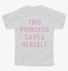 This Princess Saves Herself Youth Shirt