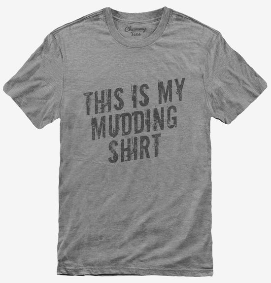 This is My Mudding T-Shirt