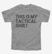This is My Tactical grey Youth Tee