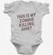 This is My Zombie Killing Shirt Funny white Infant Bodysuit
