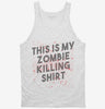 This Is My Zombie Killing Shirt Funny Tanktop 666x695.jpg?v=1700437900