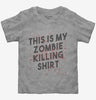 This Is My Zombie Killing Shirt Funny Toddler