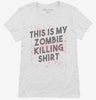 This Is My Zombie Killing Shirt Funny Womens Shirt 666x695.jpg?v=1700437900
