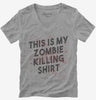 This Is My Zombie Killing Shirt Funny Womens Vneck