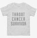 Throat Cancer Survivor white Toddler Tee