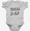 Thug Dad Infant Bodysuit 666x695.jpg?v=1700471212