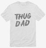 Thug Dad Shirt 666x695.jpg?v=1700471212
