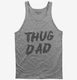 Thug Dad  Tank
