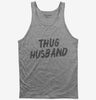 Thug Husband Tank Top 666x695.jpg?v=1700489840