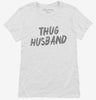 Thug Husband Womens Shirt 666x695.jpg?v=1700489840