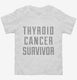 Thyroid Cancer Survivor white Toddler Tee