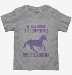 Time To Be A Unicorn Toddler Shirt
