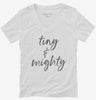 Tiny And Mighty Womens Vneck Shirt 666x695.jpg?v=1700360311