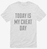 Today Is My Cheat Day Shirt 666x695.jpg?v=1700522890