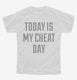 Today Is My Cheat Day white Youth Tee