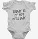 Today Is My Hot Mess Day white Infant Bodysuit