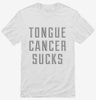 Tongue Cancer Sucks Shirt 666x695.jpg?v=1700474524