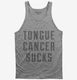 Tongue Cancer Sucks  Tank
