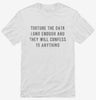Torture The Data Long Enough And They Will Confess To Anything Shirt 1157a92f-aa16-4a06-a009-3c5c305a64f6 666x695.jpg?v=1700590109