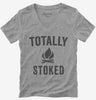 Totally Stoked Funny Fire Womens Vneck