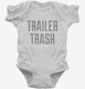 Trailer Trash white Infant Bodysuit